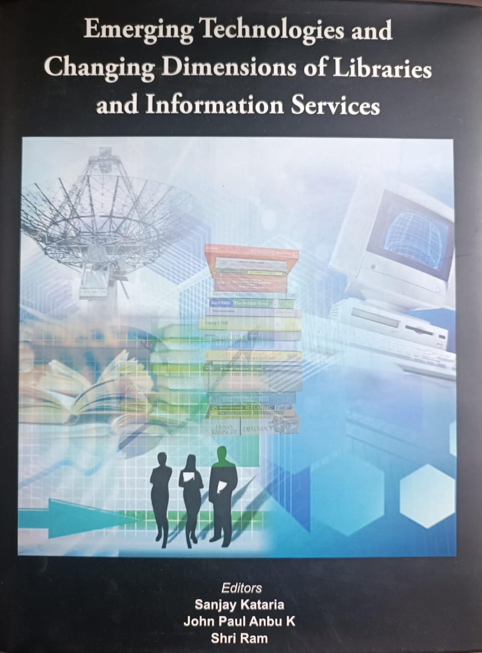 Emerging Technologies and Changing Dimensions of Libraries and Information Services